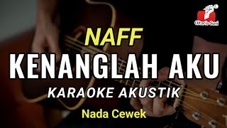 Download lagu Kenanglah Aku - Naff ( Karaoke Akustik ) Nada Cewek / female mp3 Download lagu Kenanglah Aku - Naff ( Karaoke Akustik ) Nada Cewek / female mp3