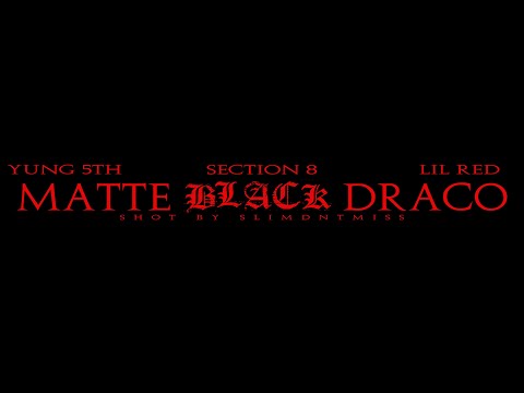 Yung 5th - Matte Black Draco [ft. Lil Red & Section 8] (Official Music Video)