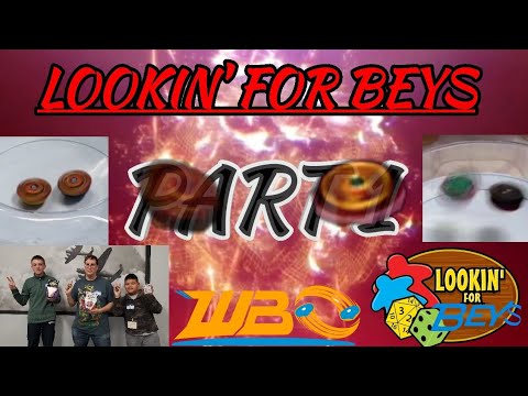 Lookin' For Beys Part 1 | WBO Beyblade Burst Tournament