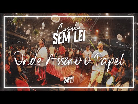 Segunda Sem Lei - Casinha SEM LEI: Onde Assino o Papel (Ao Vivo)