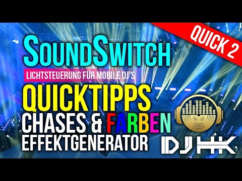 Soundswitch - Quicktipp Nr.2:Chases und Farbeffekte (Effektgenerator I)