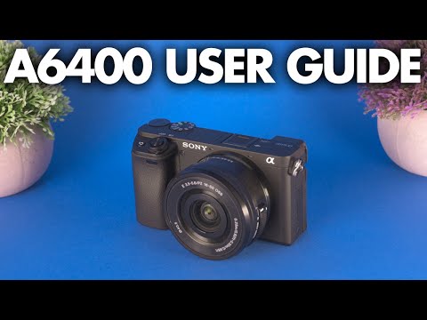 Sony a6400 Tutorial For Beginners | Best Settings For Photo & Video