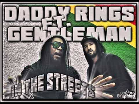 Daddy Rings Ft. Gentleman - In The Streets