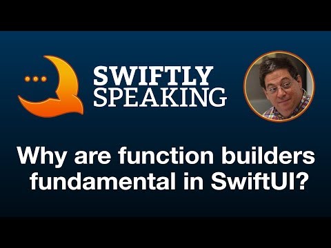 Why are function builders fundamental in SwiftUI – Daniel Steinberg on Swiftly Speaking
