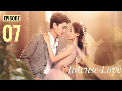 Intense Love||(episode 07)||Chinese Drama||Hindi dubbed