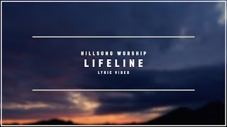 HILLSONG WORSHIP - Lifeline (Lyric Video)