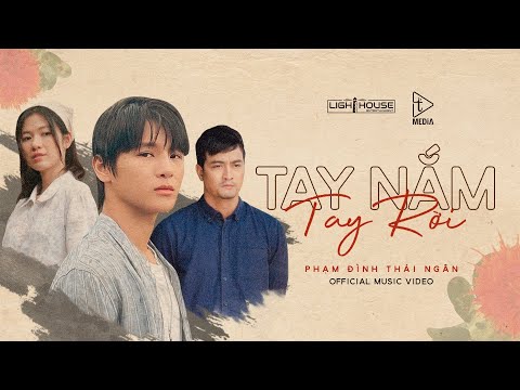 TAY NẮM TAY RỜI (#TNTR) - PHẠM ĐÌNH THÁI NGÂN | OFFICIAL MUSIC VIDEO
