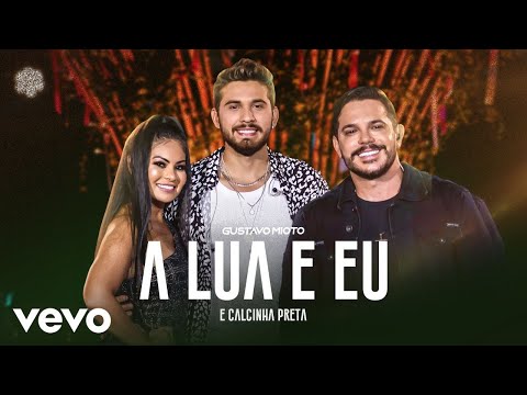 Gustavo Mioto, Calcinha Preta - A Lua E Eu