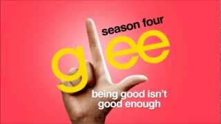 Glee - Being Good Isn&#39;t Good Enough [HD Full Studio]