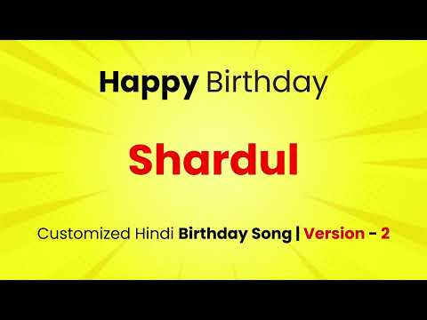 " Shardul " - Happy Birthday Customized Song | In Hindi