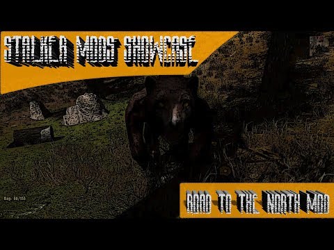 Stalker Mods Showcase 27 - Road To the North Mod