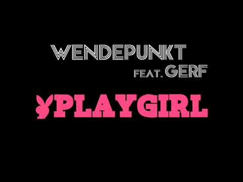 Wendepunkt feat. Gerf - Playgirl
