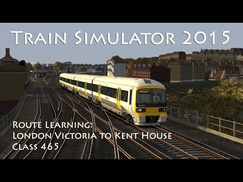 Train Simulator 2015 - Route Learning: London Victoria to Kent House (Class 465)