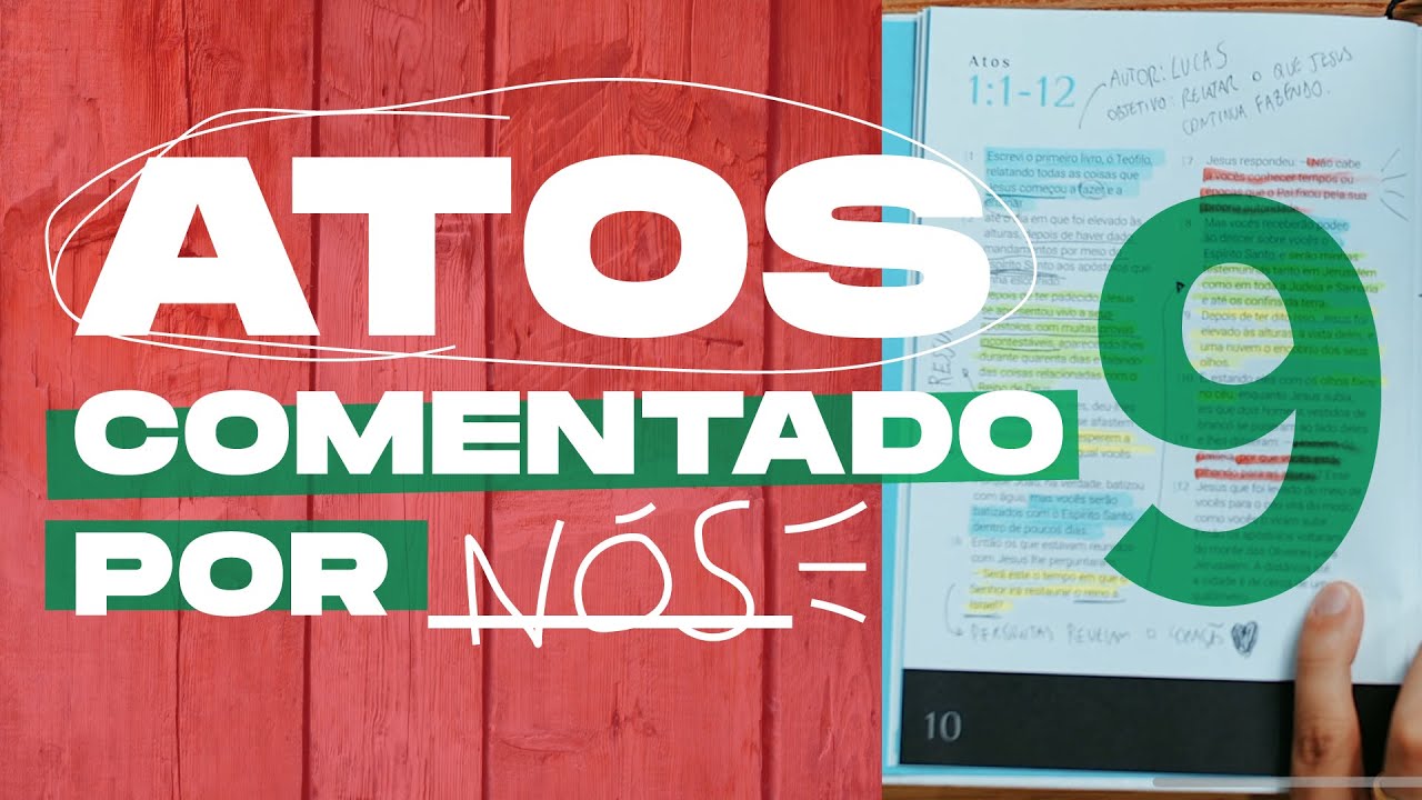 ATOS comentado por NÓS #9 - Capítulo 17 e 18