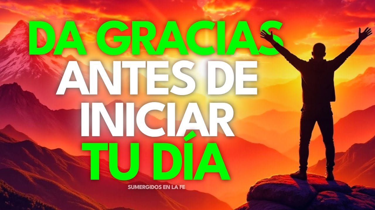 🔥Repite esta poderosa oración de gratitud (TE CAMBIARÁ EL DÍA)