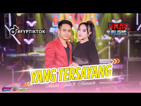 YANG TERSAYANG - ARNETA JULIA FT HARNAWA - HANA MUSIC DUET ROMANTIS