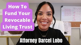 HOW TO FUND YOUR REVOCABLE LIVING TRUST// Transferring Assets Into Your Trust