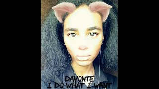 Davonte' - I Do What I Want