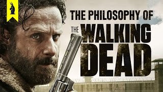 The Philosophy of The Walking Dead – Wisecrack Edition