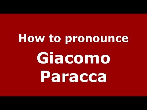 How to pronounce Giacomo Paracca (Italian/Italy) - PronounceNames.com