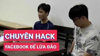 Bắt nhóm đối tượng chuyên hack Facebook để lừa đảo