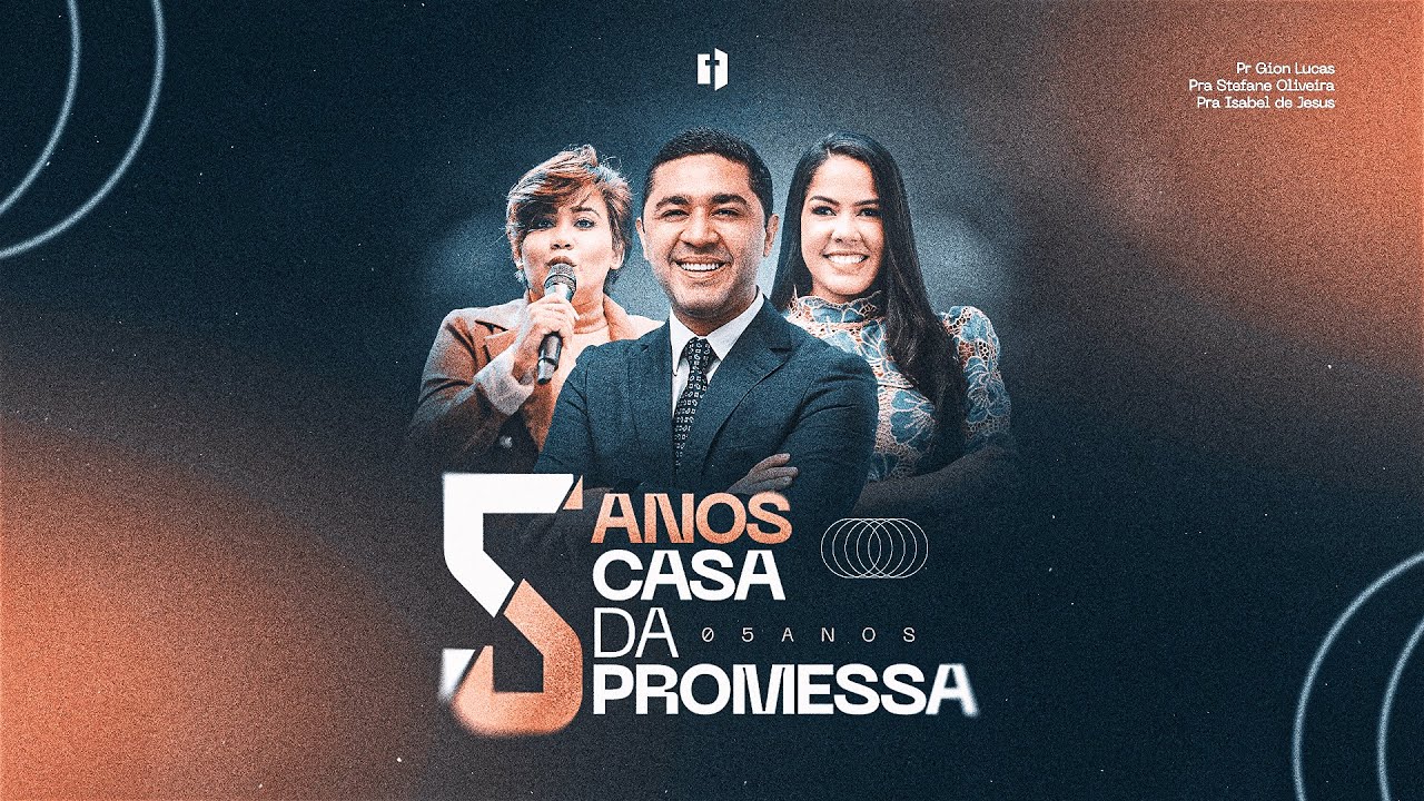 5 Anos Casa da Promessa 1ª dia | Pr Gion Lucas,  Prª Stefane Oliveira & Prª Isabel de Jesus