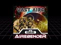 VAST AIRE - "Airebender" (Produced by COSMIQ)