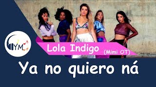 Lola Indigo - Ya No Quiero Ná (Letra)