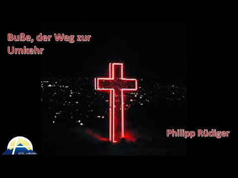 Philipp Rüdiger - Buße, der Weg zur Umkehr
