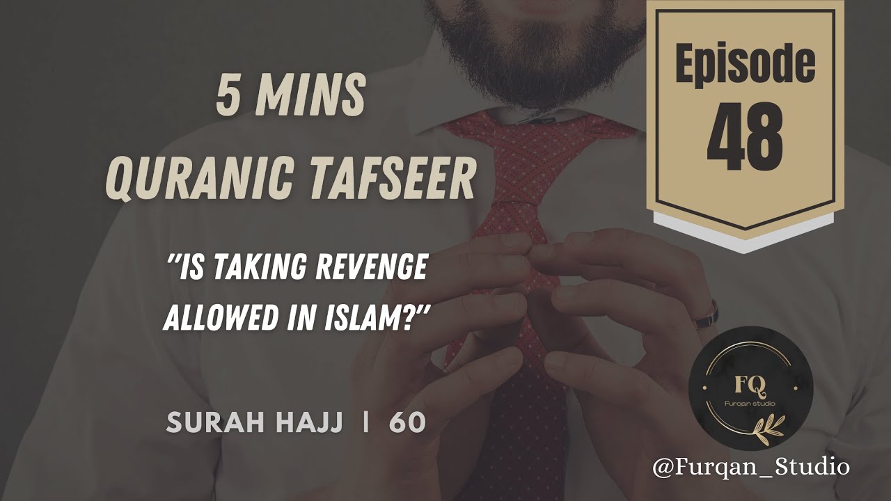 "Is taking revenge allowed in Islam?"| Episode 48 | 5mins Quran Tafseer