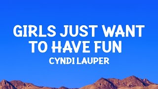 @cyndilauper  - Girls Just Want To Have Fun (Lyrics)