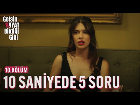 10 Saniyede 5 Soru Soran Kadın - Gelsin Hayat Bildiği Gibi (10.Bölüm)