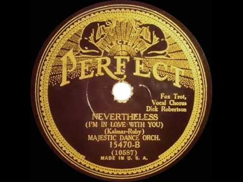 1931 Lou Gold (as Majestic Dance Orch.) - Nevertheless (I’m In Love With You) (Dick Robertson, v)