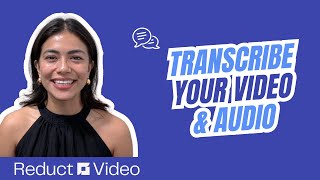 How to Transcribe Your Audio and Video Footage | Reduct.Video