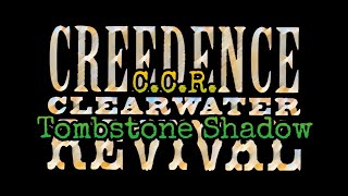 CREEDENCE CLEARWATER REVIVAL - Tombstone Shadow (Lyric Video)