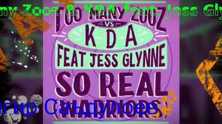 Too Many Zooz &amp; KDA feat. Jess Glynne - So Real (Warriors)