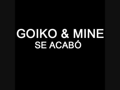 Goiko y Mine -  Se acabo