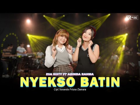Esa Risty ft Adinda Rahma - Nyekso Batin (Official Live Music) ra kuat aku nyekso batin lan atiku