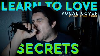 Learn To Love (Vocal Cover) - Secrets