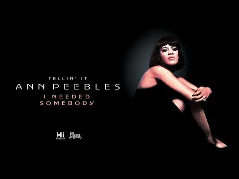 Ann Peebles - I Needed Somebody (Official Audio)