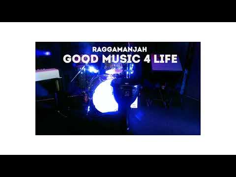 Raggamanjah - Good music for life ( Live )