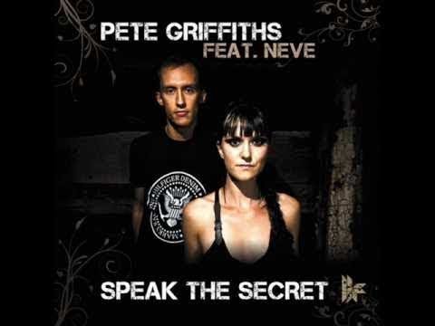 Pete Griffiths feat Neve - Speak The Secret