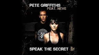 Pete Griffiths feat Neve - Speak The Secret
