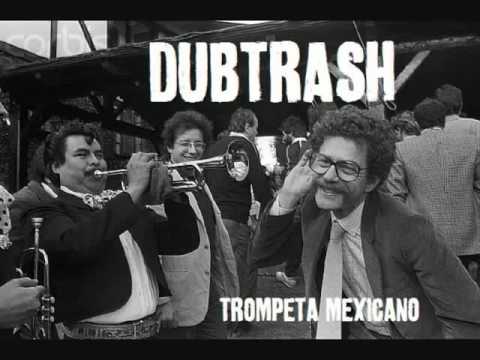 Dubtrash   Trompeta Mexicano