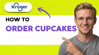 How to Order Cupcakes from Kroger Online [2026 Full Guide]