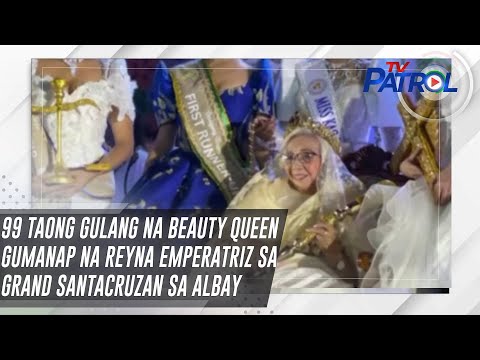 99 taong gulang na beauty queen gumanap na Reyna Emperatriz sa Grand Santacruzan sa Albay TV Patrol