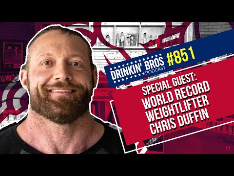 Drinkin' Bros Podcast #851 - Special Guest World Record Weightlifter Chris Duffin