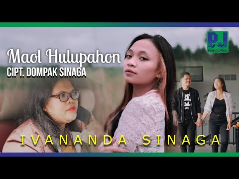 IVANANDA SINAGA - MAOL HULUPAHON (Official Music Video)