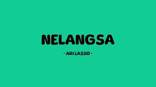 Download lagu ari lasso - nelangsa - lirik trend mp3