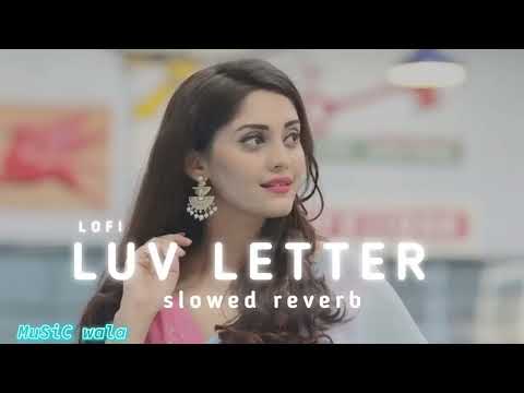 💓Luv Letter [ Sloved & Reverb ] #song #slowed reverb #hindisong 🔥#trending #viralsong #music ❌